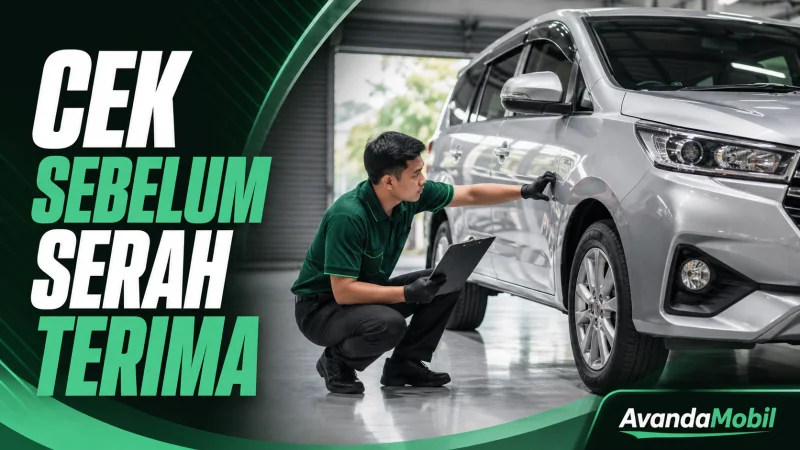 Pemeriksaan bodi dan kelengkapan saat serah terima mobil